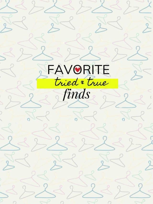 tried & true finds